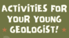 Geology Activities for Families